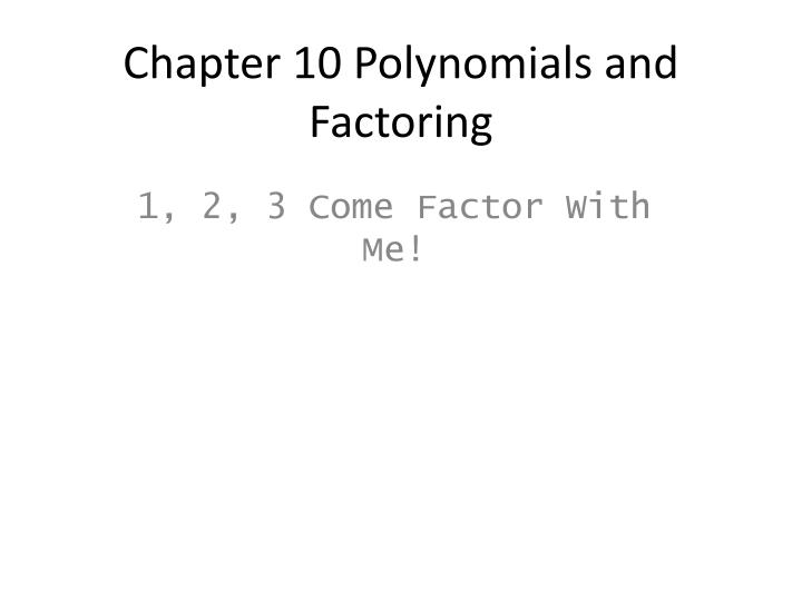 chapter 10 polynomials and factoring