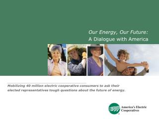 Our Energy, Our Future: A Dialogue with America