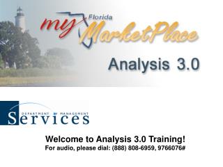 Welcome to Analysis 3.0 Training! For audio, please dial: (888) 808-6959, 9766076#