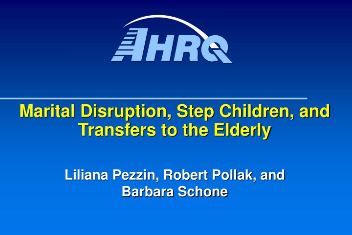 marital disruption step children and transfers to the elderly