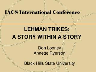IACS International Conference LEHMAN TRIKES: A STORY WITHIN A STORY