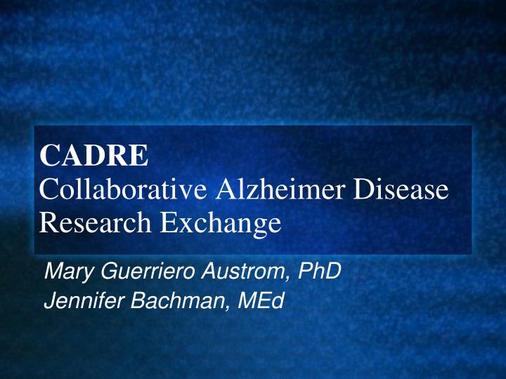 cadre collaborative alzheimer disease research exchange