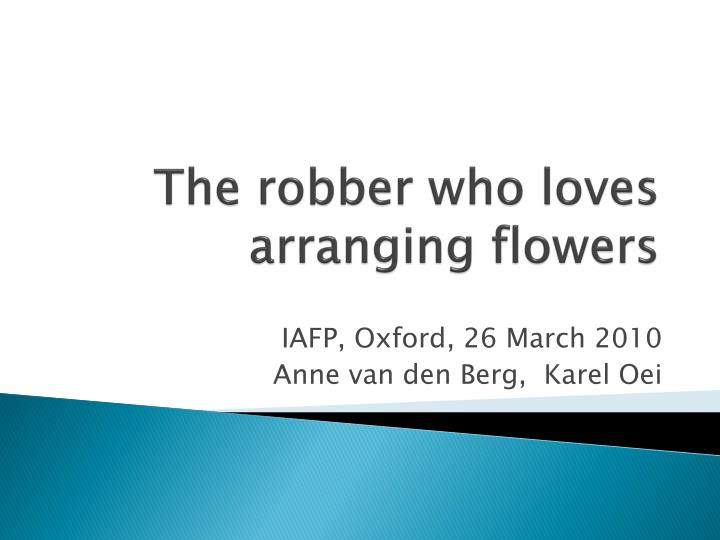 the robber who loves arranging flowers