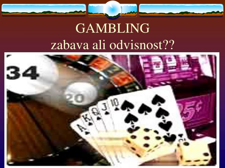 gambling zabava ali odvisnost