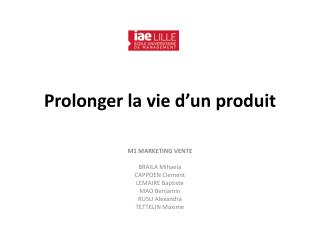prolonger la vie d un produit