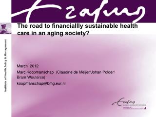 The road to financiallly sustainable health care in an aging society?
