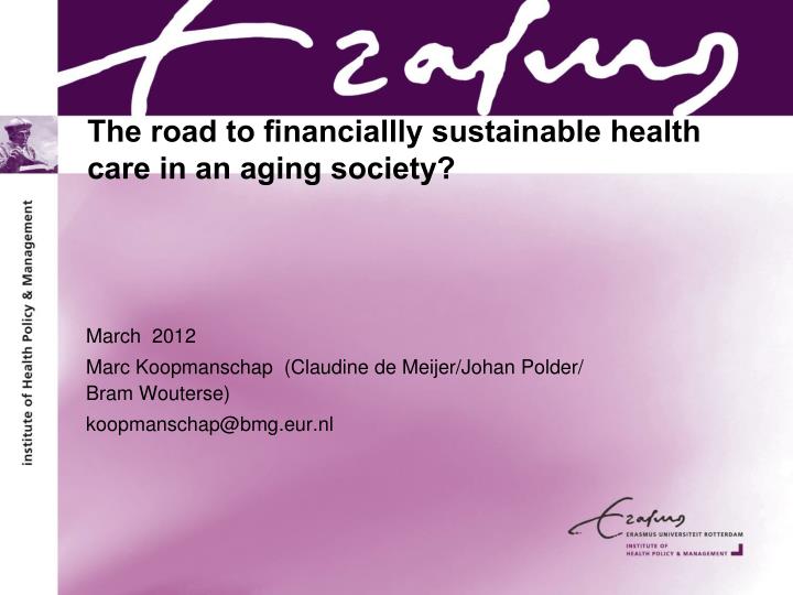 the road to financiallly sustainable health care in an aging society