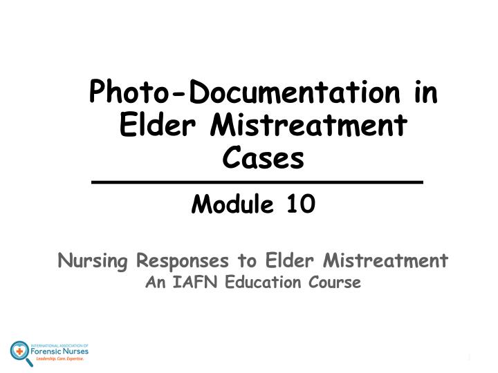 module 10 nursing responses to elder mistreatment an iafn education course