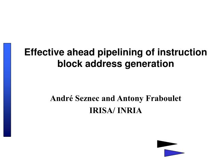effective ahead pipelining of instruction block address generation