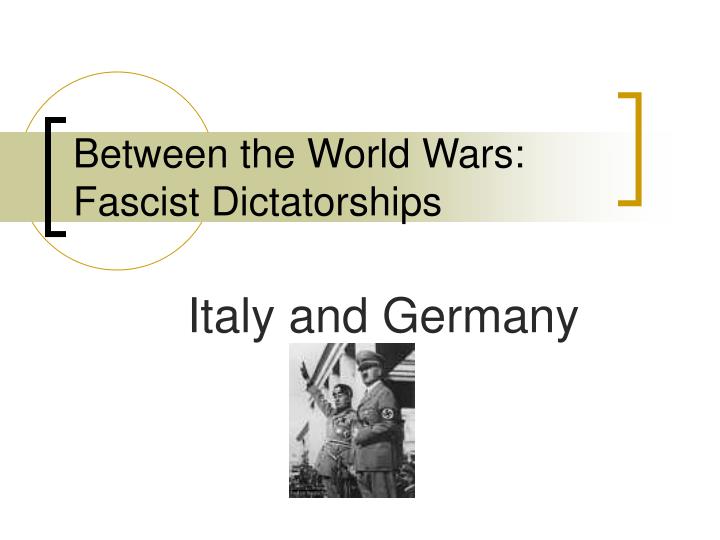 between the world wars fascist dictatorships