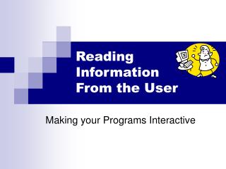 Reading Information From the User