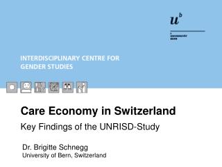 Care Economy in Switzerland Key Findings of the UNRISD-Study