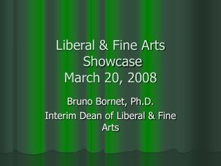 Liberal &amp; Fine Arts Showcase March 20, 2008