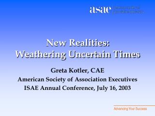 New Realities: Weathering Uncertain Times