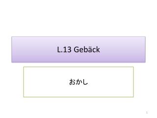 l 13 geb ck