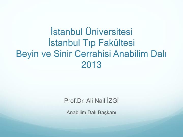 stanbul niversitesi stanbul t p fak ltesi beyin ve sinir cerrahisi anabilim dal 2013