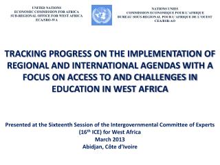 UNITED NATIONS ECONOMIC COMMISSION FOR AFRICA SUB-REGIONAL OFFICE FOR WEST AFRICA ECA/SRO-WA