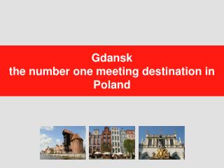 Gdansk the number one meeting destination in Poland