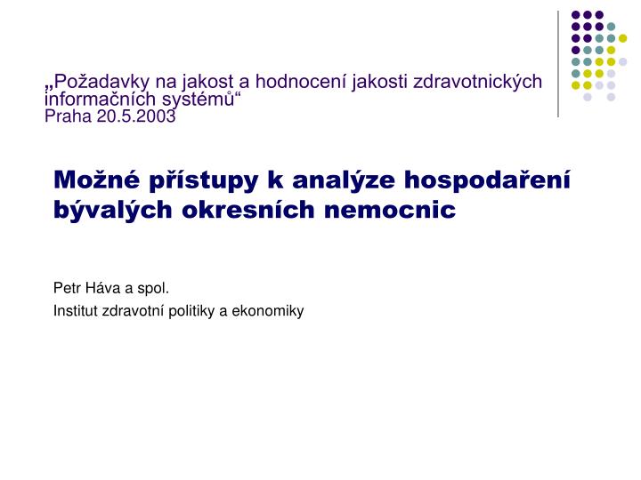 po adavky na jakost a hodnocen jakosti zdravotnick ch informa n ch syst m praha 20 5 2003