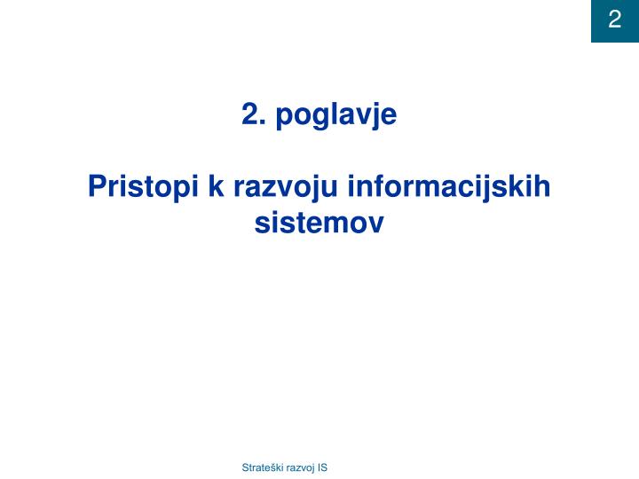 2 poglavje pristopi k razvoju informacijskih sistemov
