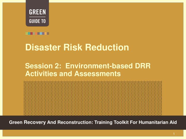 disaster risk reduction session 2 environment based drr activities and assessments