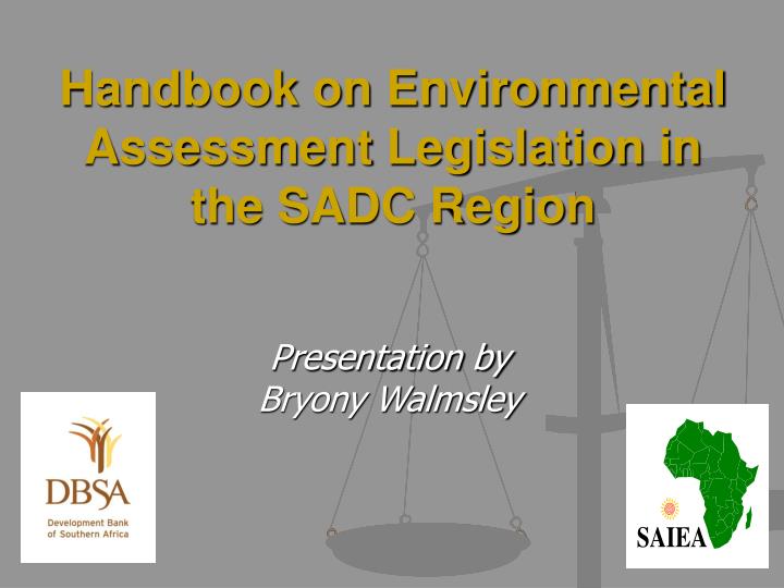 handbook on environmental assessment legislation in the sadc region