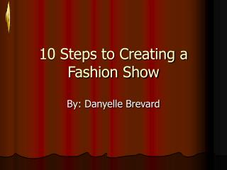 10 Steps to Creating a Fashion Show