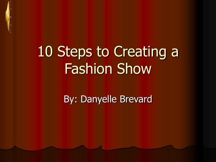 10 steps to creating a fashion show