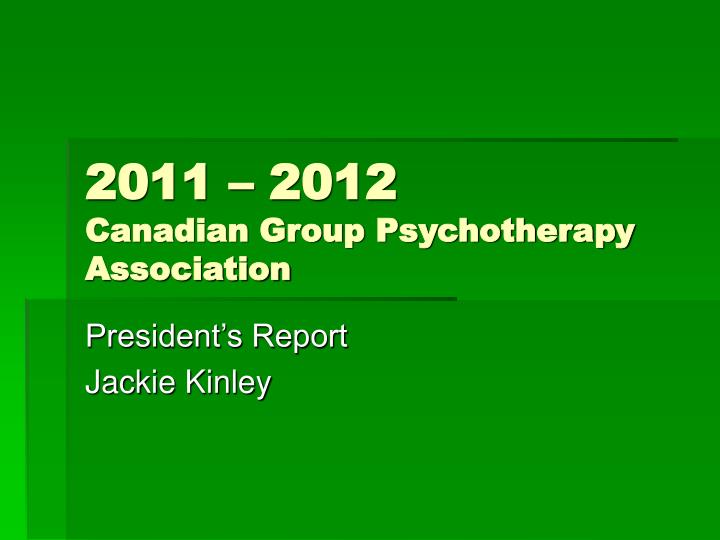 2011 2012 canadian group psychotherapy association