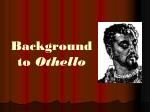 Background to Othello - slide 1