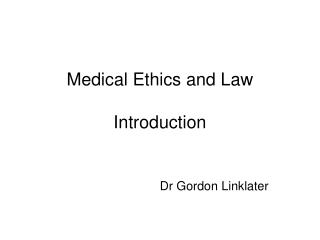 Medical Ethics and Law Introduction