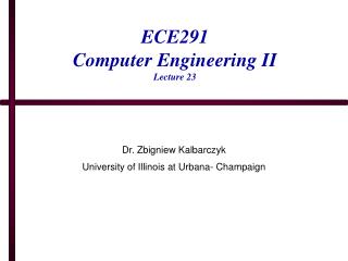 ECE291 Computer Engineering II Lecture 23