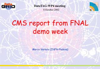 CMS report from FNAL demo week Marco Verlato (INFN-Padova)