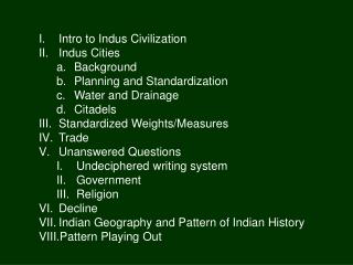 Intro to Indus Civilization Indus Cities Background Planning and Standardization