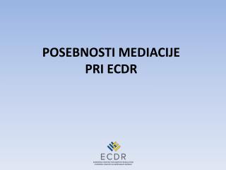 posebnosti mediacije pri ecdr