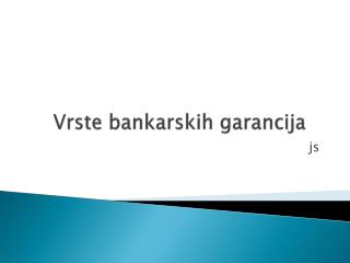 vrste b ankarsk ih garancija