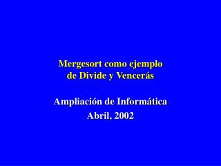 mergesort como ejemplo de divide y vencer s