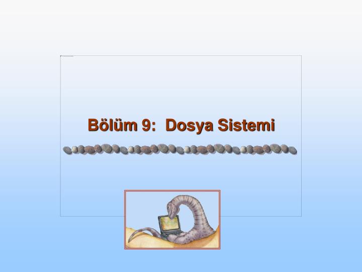 b l m 9 dosya sistemi
