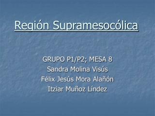 regi n supramesoc lica