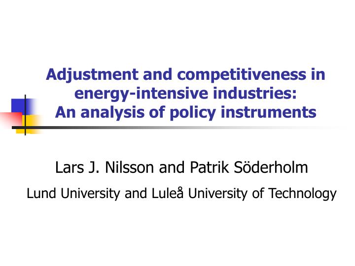 adjustment and competitiveness in energy intensive industries an analysis of policy instruments