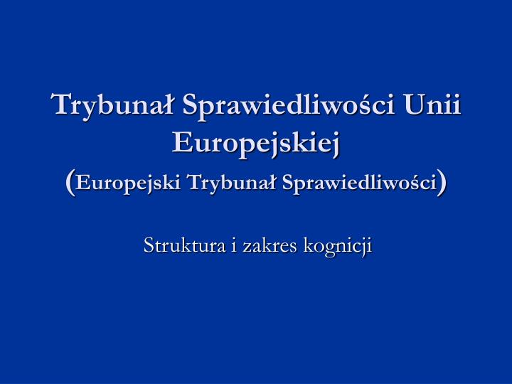 trybuna sprawiedliwo ci unii europejskiej europejski trybuna sprawiedliwo ci