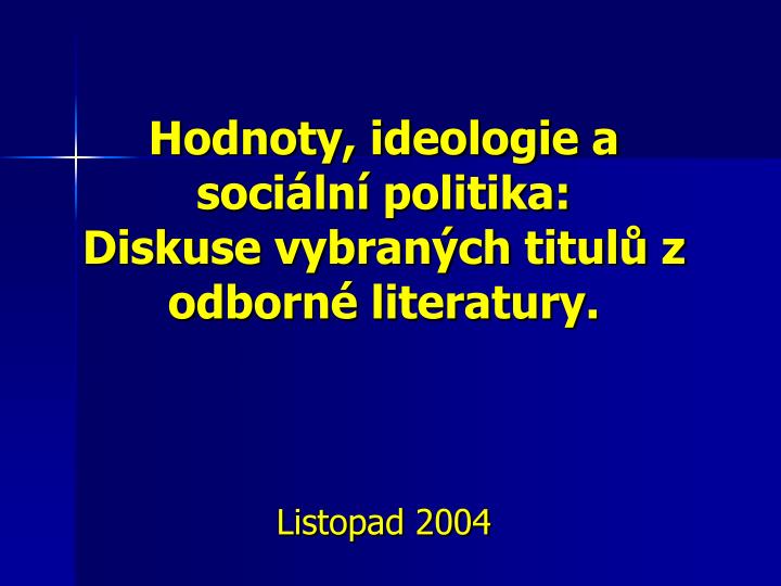 hodnoty ideologie a soci ln politika diskuse vybran ch titul z odborn literatury listopad 2004