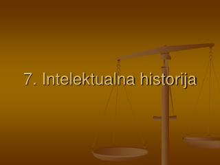 7 intelektualna historija