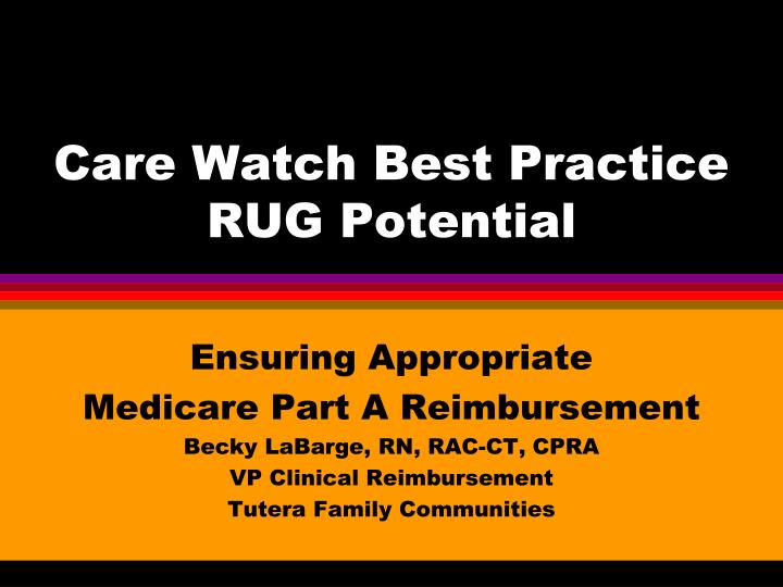care watch best practice rug potential