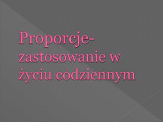 proporcje zastosowanie w yciu codziennym