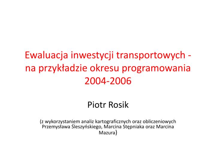 ewaluacja inwestycji transportowych na przyk adzie okresu programowania 2004 2006