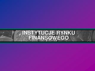 instytucje rynku finansowego