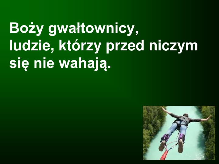 bo y gwa townicy ludzie kt rzy przed niczym si nie wahaj