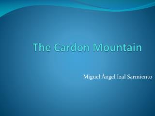 The Cardon Mountain