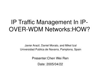 IP Traffic Management In IP-OVER-WDM Networks:HOW?